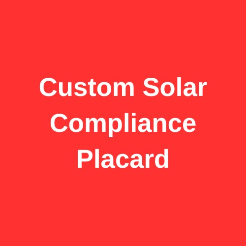 CUSTOM SOLAR COMPLIANCE PLACARD