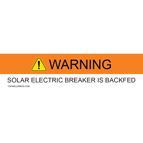 WARNING: SOLAR ELECTRIC BREAKER IS BACKFED