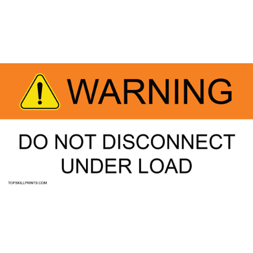 WARNING: DO NOT DISCONNECT UNDER LOAD