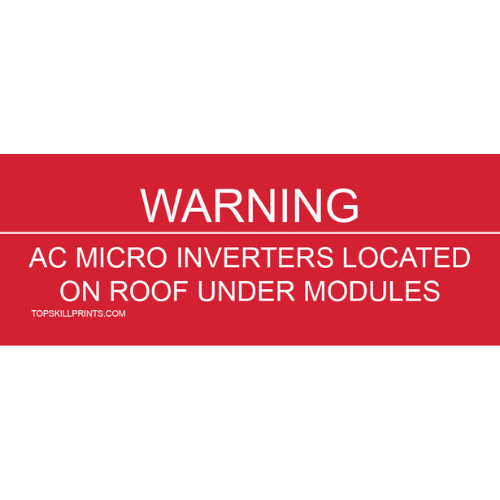 WARNING: AC Micro Inverters Located On Roof Under Modules