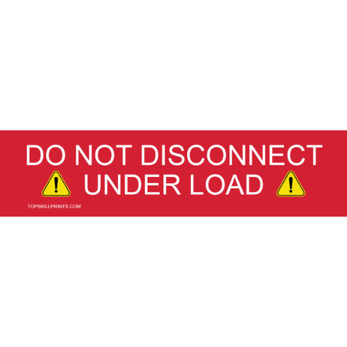 DO NOT DISCONNECT UNDER LOAD