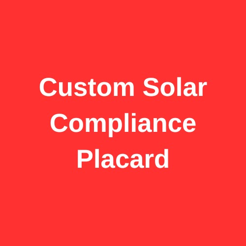 CUSTOM SOLAR COMPLIANCE PLACARD